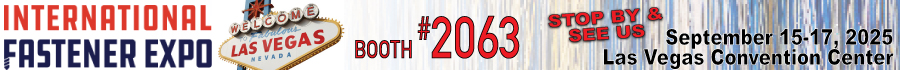 Stop By & See Us At International Fastener Show September 15-17, 2025 - Booth 2063